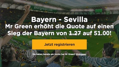 Mr Green Quotenboost für Bayern besiegt Sevilla