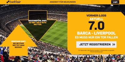 Betfair: 7.0, wenn bei Barca-Liverpool zumindest 1 Tor fällt