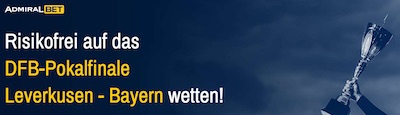 Wette ohne Risiko bei Admiralbet auf das Pokalfinale Leverkusen gegen Bayern