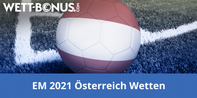 Vorschau auf die Österreich Wetten bei der EM 2021