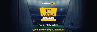 AdmiralBet Top Quoten Donnerstag Cadiz FC Barcelona Wetten