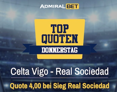 Top Quoten Donnerstag Celta Real Sociedad AdmiralBET