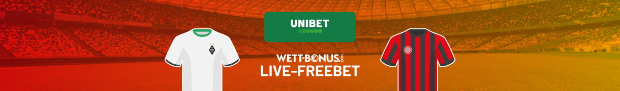 Unibet live freebet zu gladbach frankfurt sichern!