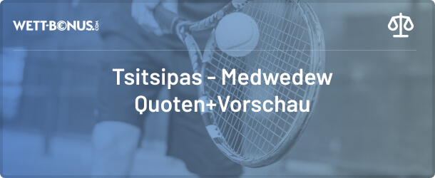 quoten vorschau tsitsipas medwedew 