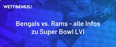 bengals rams quoten super bowl lvi wetten vorschau infos