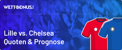 lille chelsea preview quoten