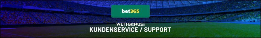 Support und Kundenservice bei bet365 im Test