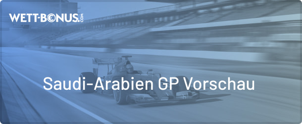 Vorschau zum Saudi Arabien GP