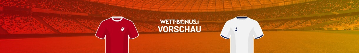 liverpool tottenham wetten quoten vorschau wettangebote