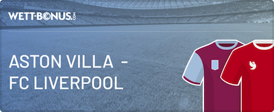 aston villa liverpool wetten vorschau quoten premier league aktionen