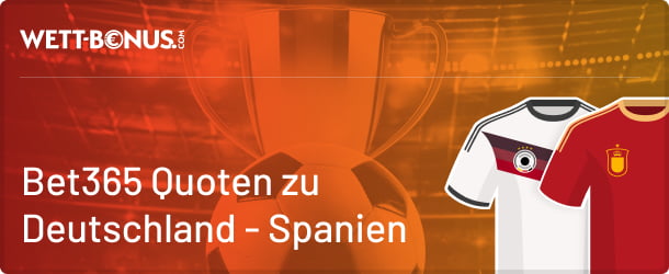 Bet365 Quoten und Prognose zu Deutschland - Spanien