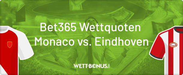 Bet365 Quoten und Vorschau zu AS Monaco - PSV Eindhoven