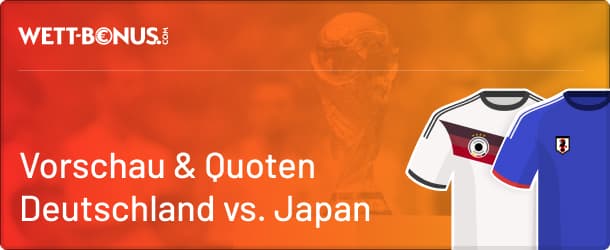 WM Wetten und Prognose zu Deutschland - Japan