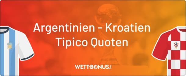 Prognose und Quoten von Tipico zu Argentinien - Kroatien