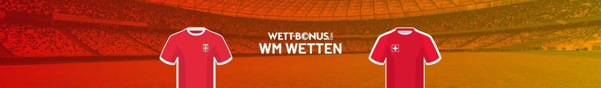 serbien schweiz quoten wetten vorschau wm 2022 promos