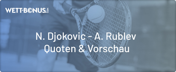 Australian Open 2023 Preview Djokovic vs Rublev