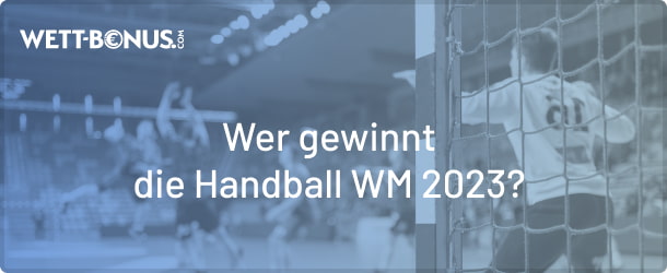 Handball WM 2023 Infos & Quoten