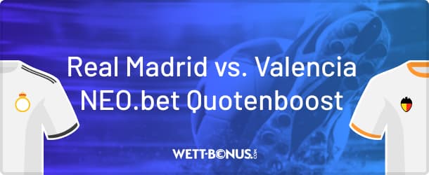 NEO.bet Quoten und Wetten zu Real Madrid - Valencia