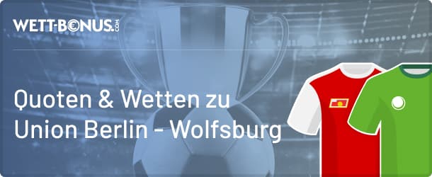 DFB-Pokal Quoten und Infos zu Union Berlin - Wolfsburg