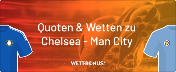 Quoten und Infos zum Spiel Chelsea London - Manchester City