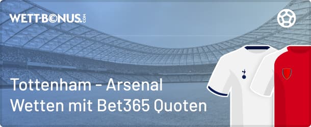 Unsere Vorschau samt Bet365 Quoten zu Tottenham vs. Arsenal