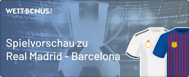 Alles zum Copa del Rey Halbfinale Real Madrid - Barcelona