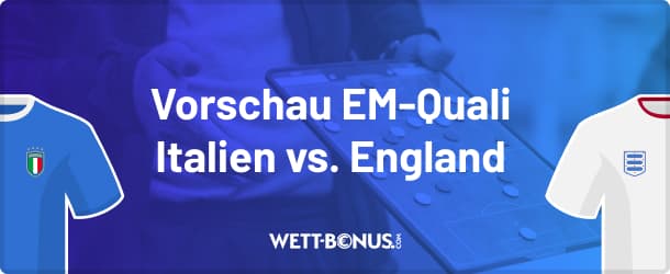 Alles zum Auftakt der EM-Quali zwischen Italien und England