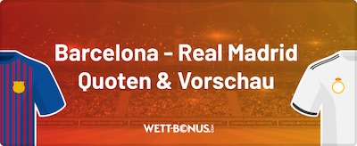 barcelona real madrid wetten vorschau quoten promos