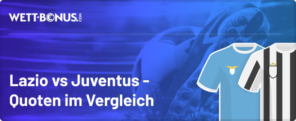 Artikelbild zur Wettvorschau des Spiels Lazio gegen Juventus