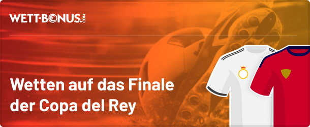 Jetzt auf das Finale der Copa del Rey wetten.