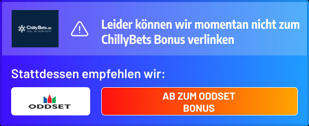 Wir empfehlen ODDSET statt ChillyBets