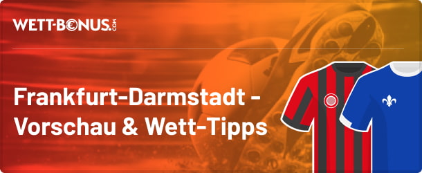 Vorschau und Wett-Tipps zu Frankfurt gegen Darmstadt