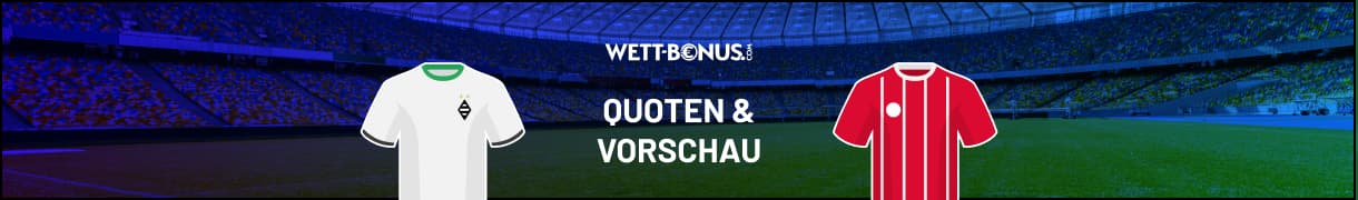 Wettquoten von Bwin, Bet365 und Tipico zu Gladbach vs. Bayern