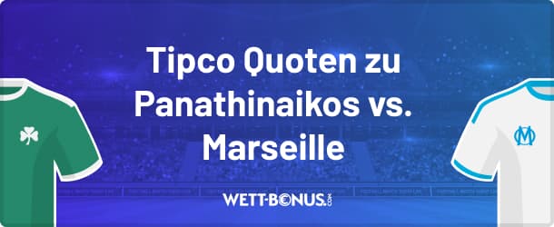 Champions League Wetten mit Tipico Quoten zu Panathinaikos vs. Marseille