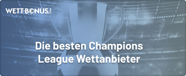 Die besten Wettanbieter zur Champions League