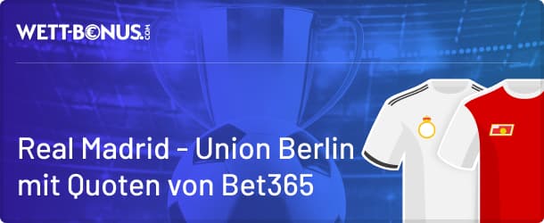 Alle Infos zum Duell zwischen Real Madrid - Union Berlin