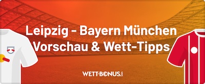 leipzig bayern münchen vorschau und wett tipps