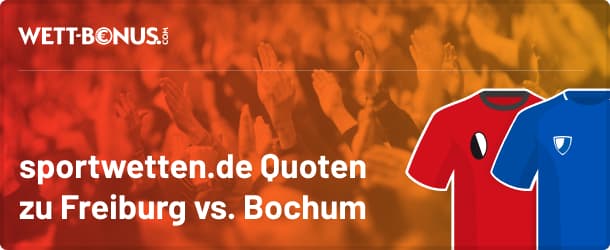 Freiburg Bochum Quoten und Wetten bei sportwetten.de