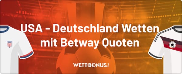 Quoten von Betway und Infos zu USA vs. Deutschland