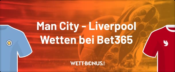 Bet365 Quoten und Wetten  zu Manchester City - Liverpool