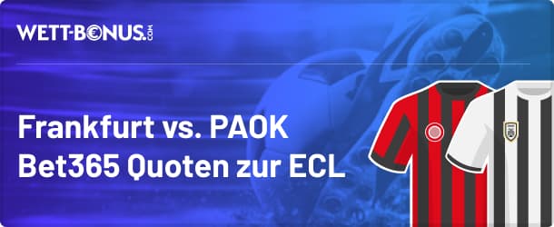 Bet365 Quoten und Wetten zum Duell zwischen Frankfurt und PAOK Saloniki