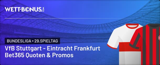 Wette mit Bet365 Quoten und Angeboten auf Stuttgart vs. Frankfurt