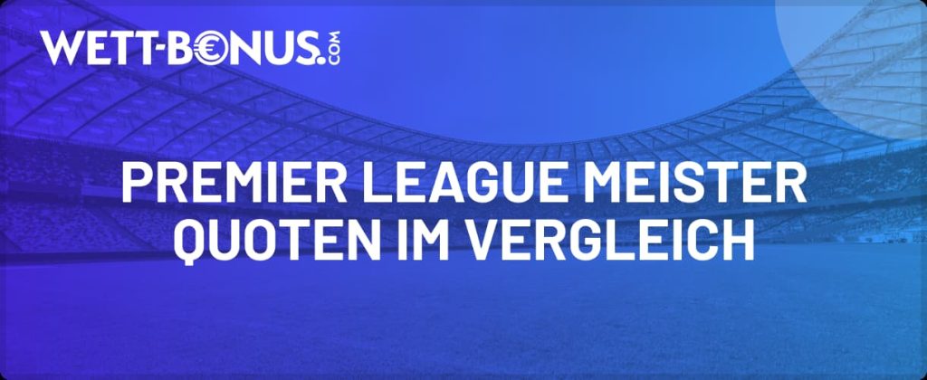 Quoten, Promos und Wetten auf den Premier League Meister