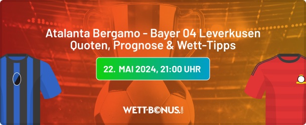 atalanta bergamo bayer 04 leverkusen quoten, wett tipps, prognose und promos in unserer europa league finale vorschau