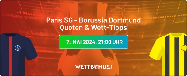 paris sg borussia dortmund quoten, wett tipps und promos in unserer vorschau