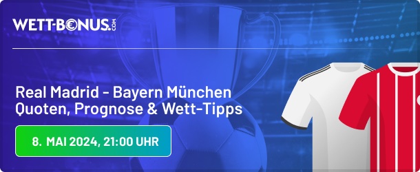 real madrid bayern münchen quoten, wett tipps prognose und promos in unserer vorschau