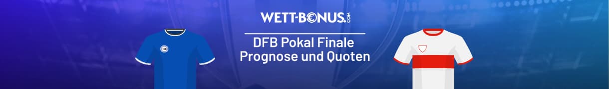 Vorschau und Quoten zum DFB Pokal Finale zwischen Bielefeld und Stuttgart