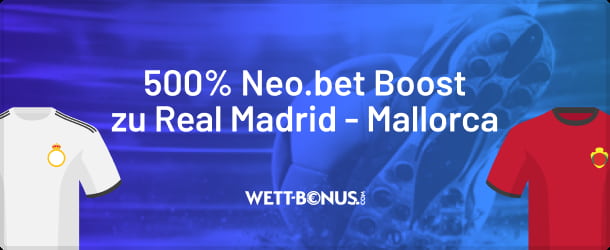 6-fache Neo.bet Quoten auf Real Madrid gewinnt gegen Mallorca