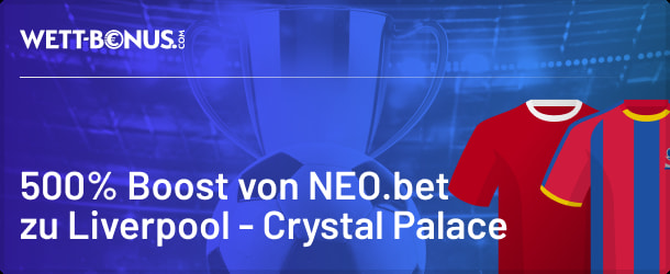 Wette bei Neo.bet mit Quote 8.16 auf Sieg Liverpool gegen Crystal Palace