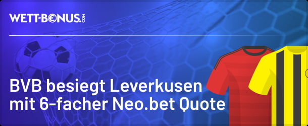 500% Quotenboost von Neo.bet zu Leverkusen vs. Dortmund